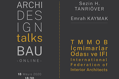Archi Design Talks BAU Çevrimiçi - TMMOB İçmimarlar Odası ve IFI